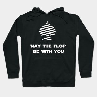 May The Flop Be With You Poker Hoodie